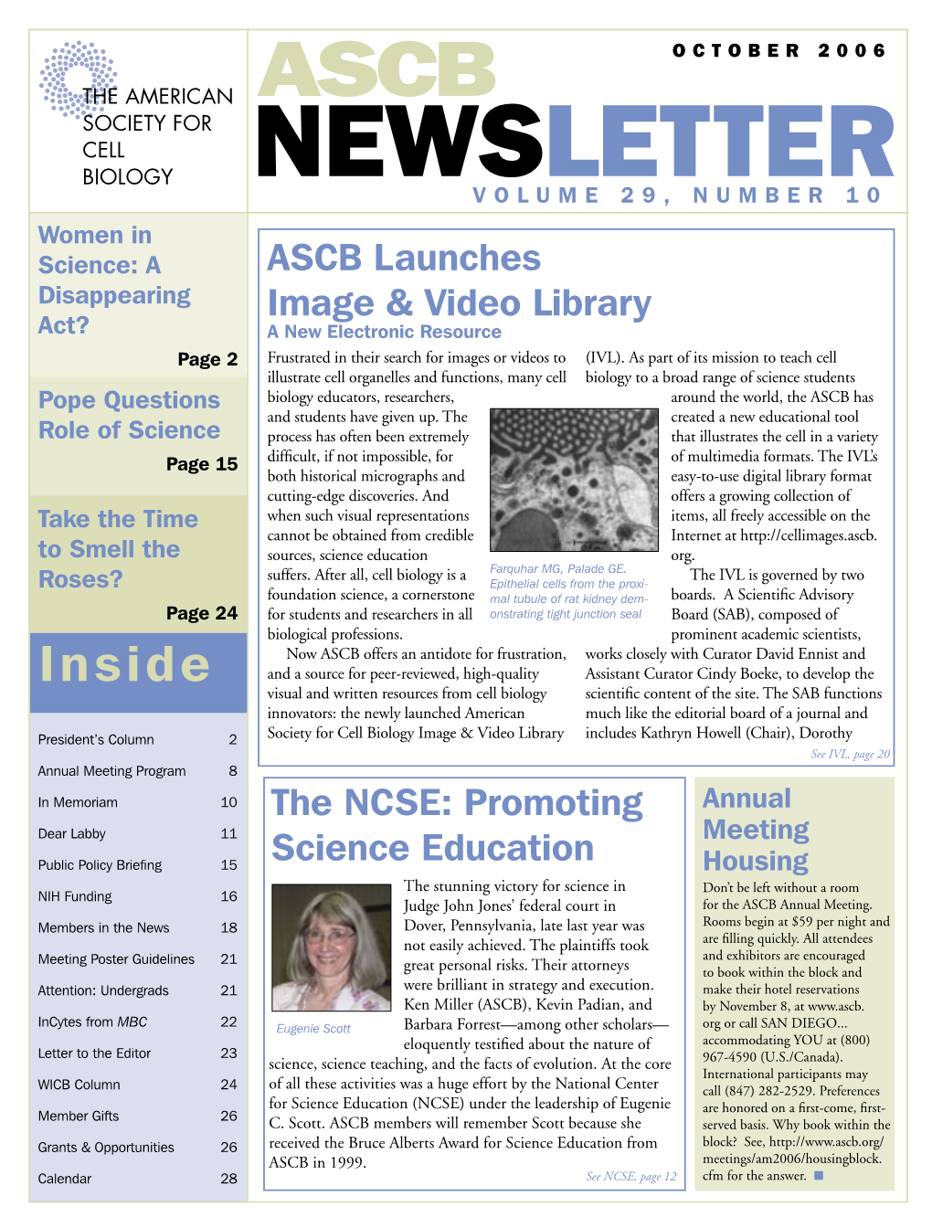 OCTOBER 2006 ASCB NEWSLETTER 3 Life and Place Work and Parenting in Greater Will Take a Toll, There Is Also a Relatively Harmony