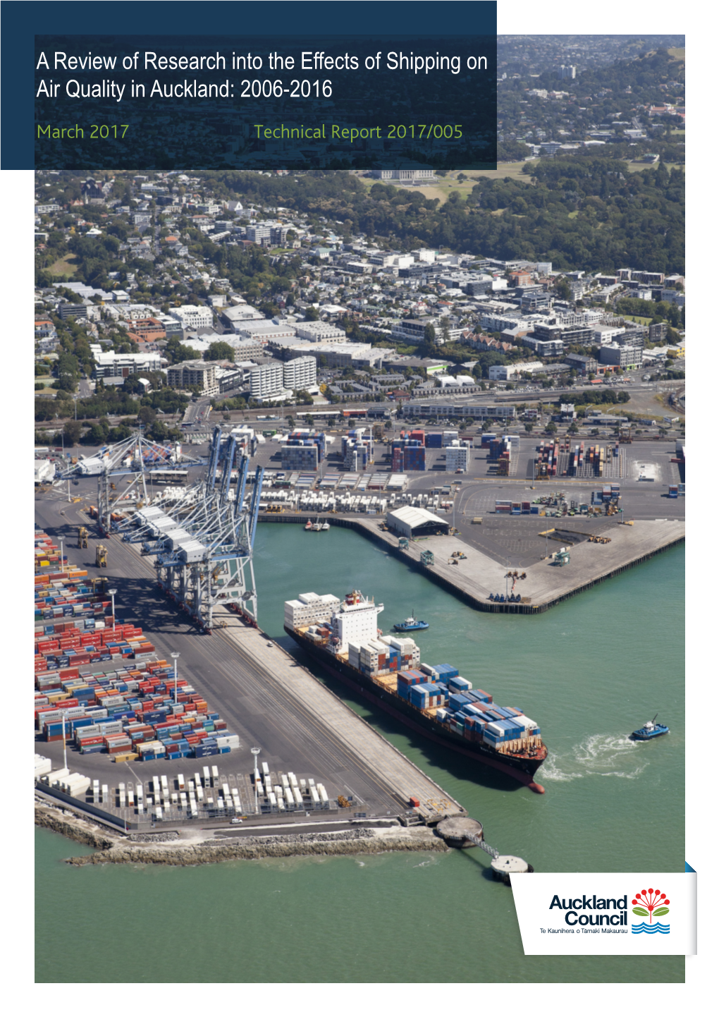 A Review of Research Into the Effects of Shipping on Air Quality in Auckland: 2006-2016 March 2017 Technical Report 2017/005