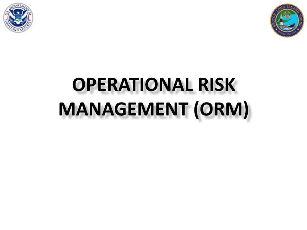 OPERATIONAL RISK MANAGEMENT (ORM) Objectives