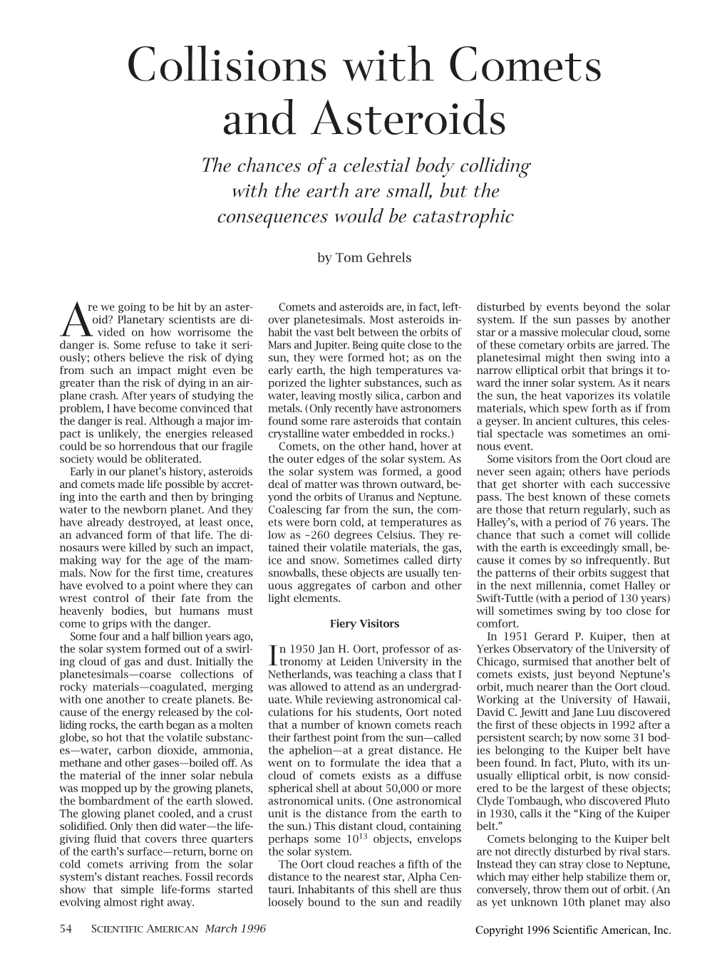 Collisions with Comets and Asteroids the Chances of a Celestial Body Colliding with the Earth Are Small, but the Consequences Would Be Catastrophic