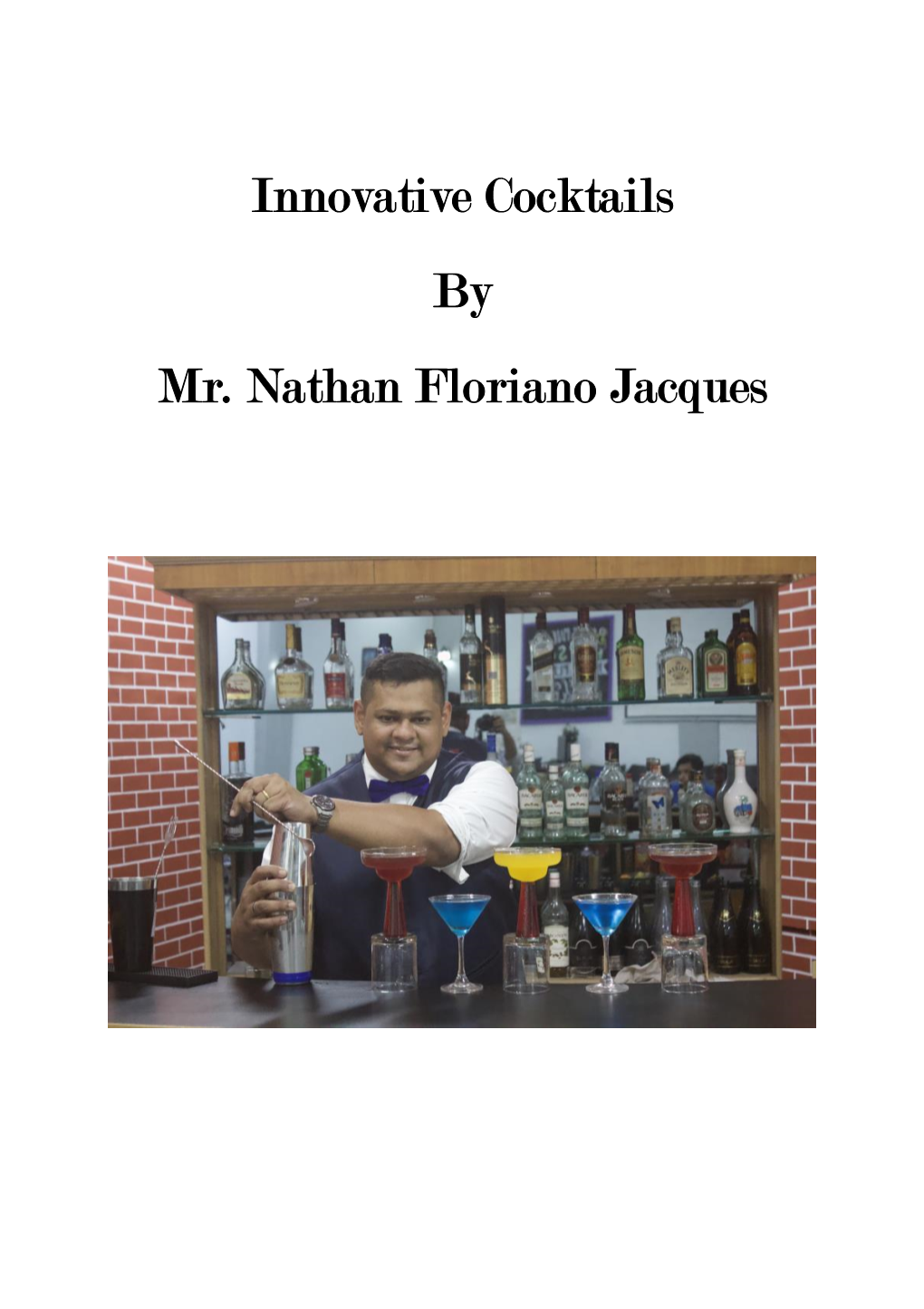 Innovative Cocktails by Mr. Nathan Floriano Jacques