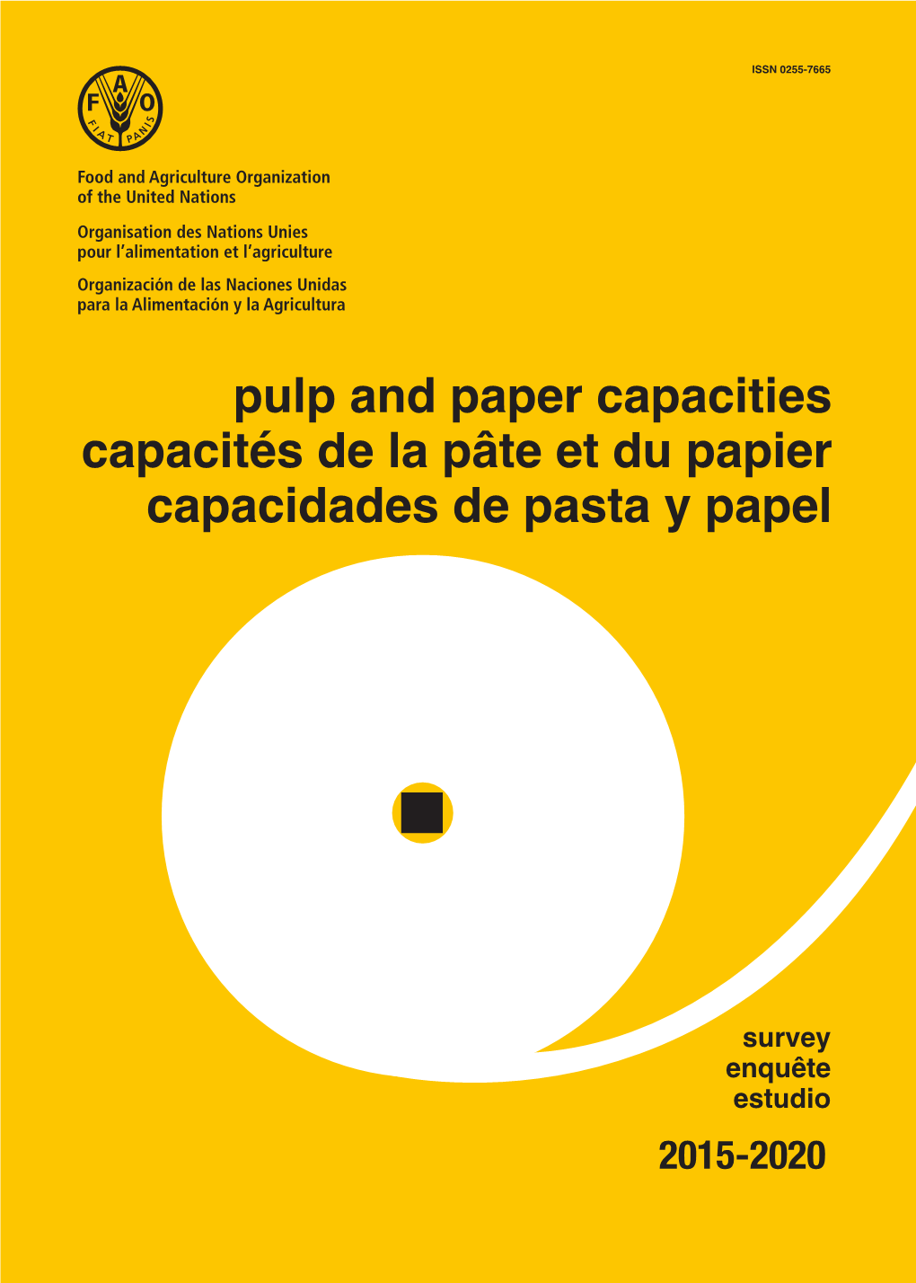 Pulp and Paper Capacities/Capacités De La Pâte Et Du Papier/Capacidades Pasta Y Papel – 2015-2020 ISSN 0255-7665