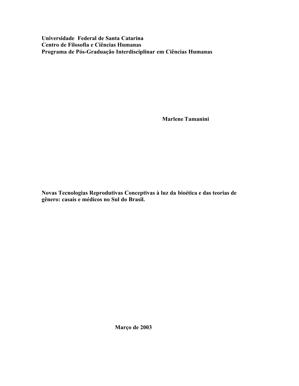 Universidade Federal De Santa Catarina Centro De Filosofia E Ciências Humanas Programa De Pós-Graduação Interdisciplinar Em Ciências Humanas