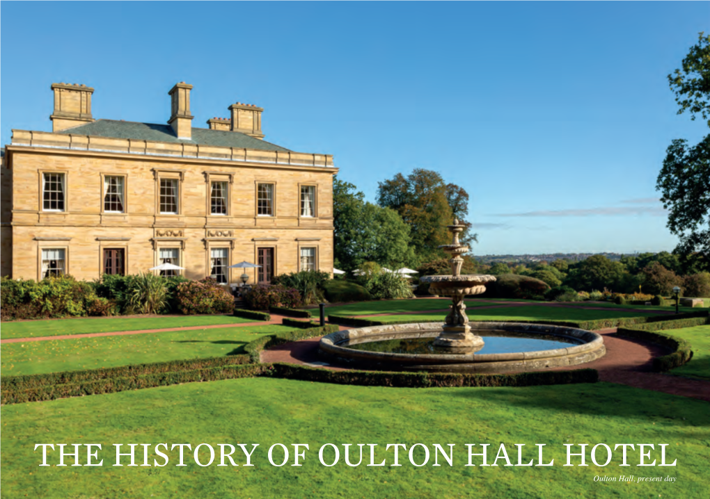 THE HISTORY of OULTON HALL HOTEL Oulton Hall, Present Day PREFACE