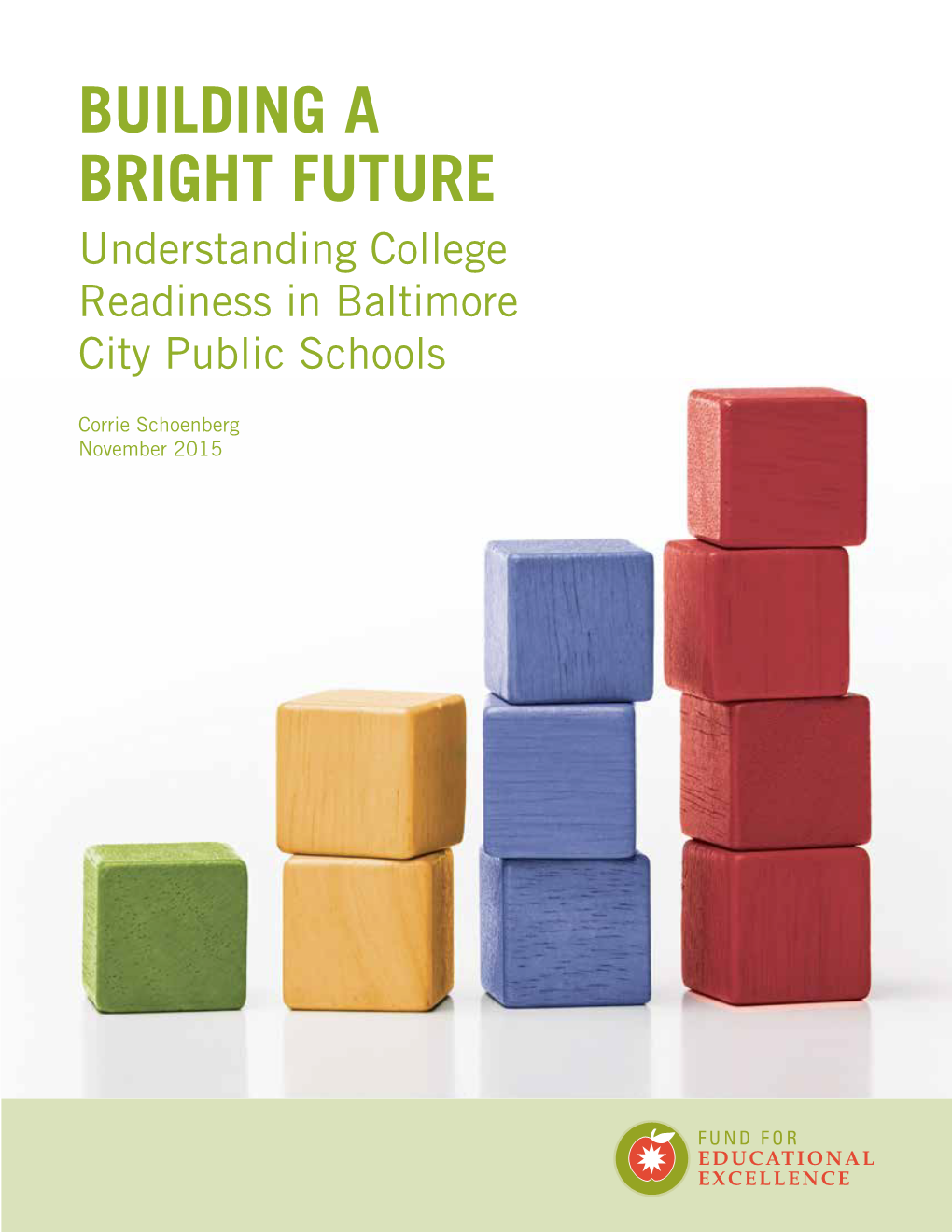 BUILDING a BRIGHT FUTURE Understanding College Readiness in Baltimore City Public Schools