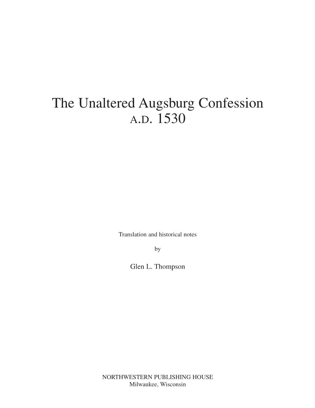 The Unaltered Augsburg Confession A.D. 1530