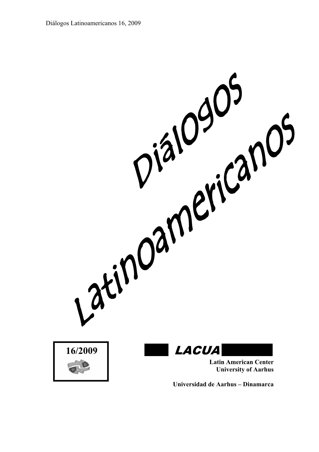 Diálogos Latinoamericanos 16, 2009 Latin American Center University Of