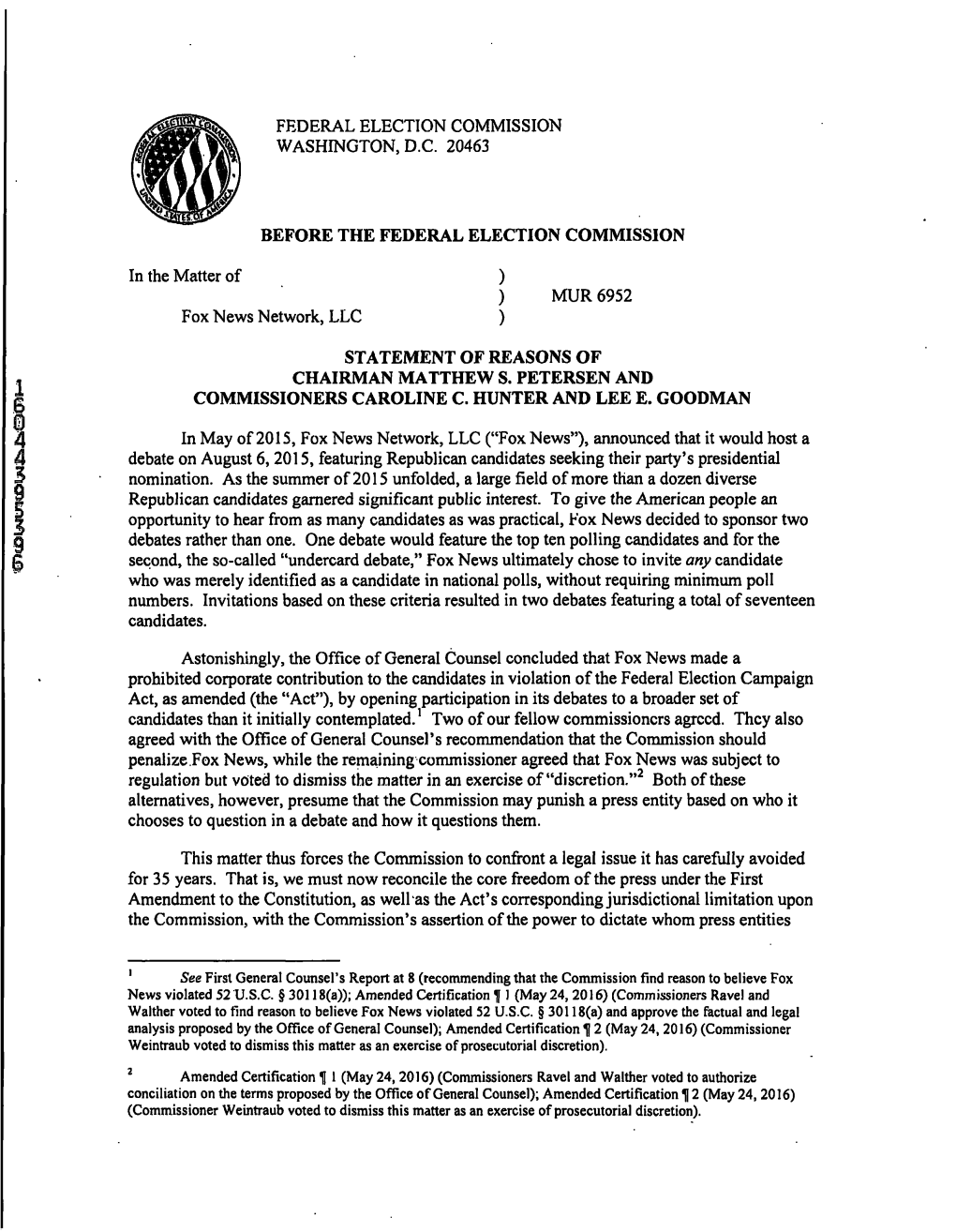 MUR 6952 (Fox News Network, LLC) Statement of Reasons Page 2 of 16 Invite to Candidate Debates They Host, Moderate, and Televise, and How They Conduct Those Debates