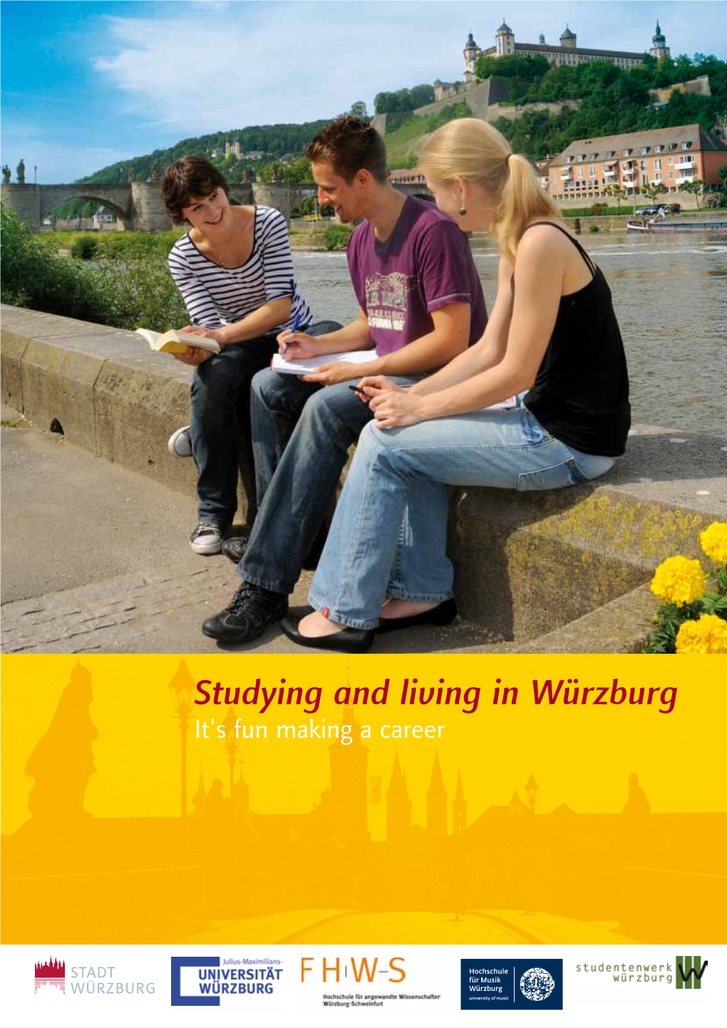 Studying and Living in Würzburg It‘S Fun Making a Career Contents City of Würzburg City Map