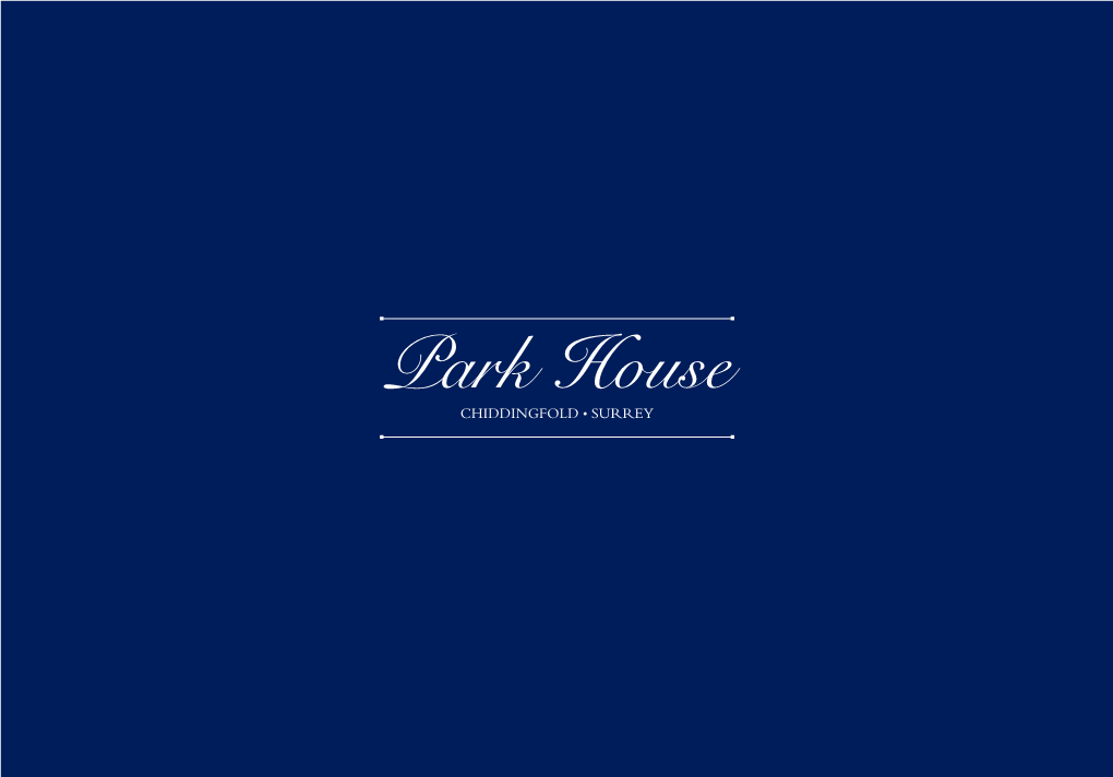 Park House Chiddingfold • SURREY Park House Chiddingfold • SURREY