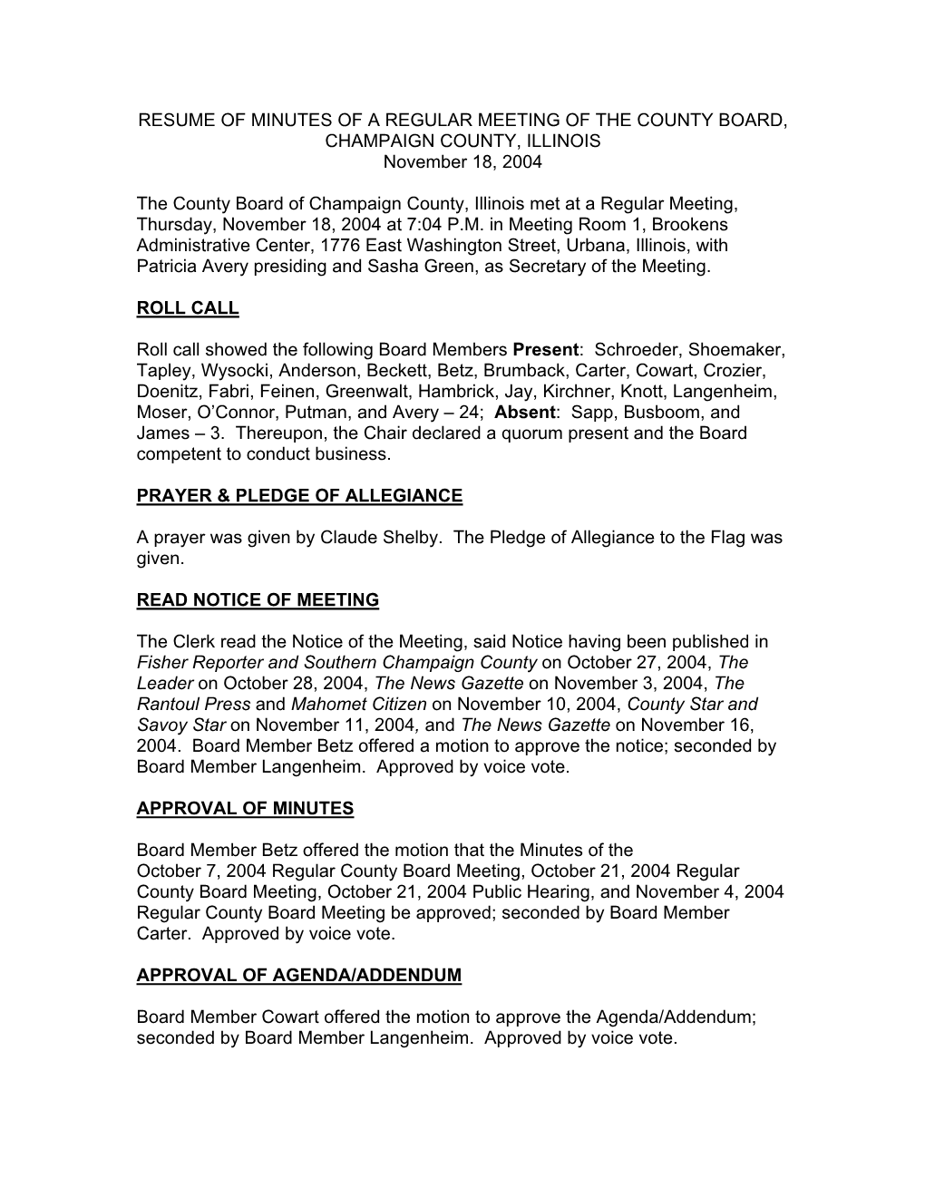 RESUME of MINUTES of a REGULAR MEETING of the COUNTY BOARD, CHAMPAIGN COUNTY, ILLINOIS November 18, 2004