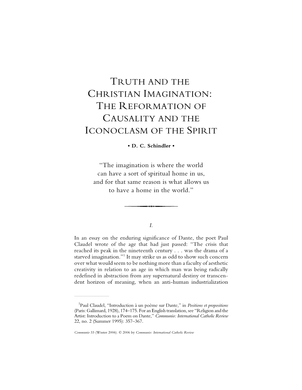 D. C. Schindler. Truth and the Christian Imagination: the Reformation of Causality and the Iconoclasm of the Spirit. Communio 33