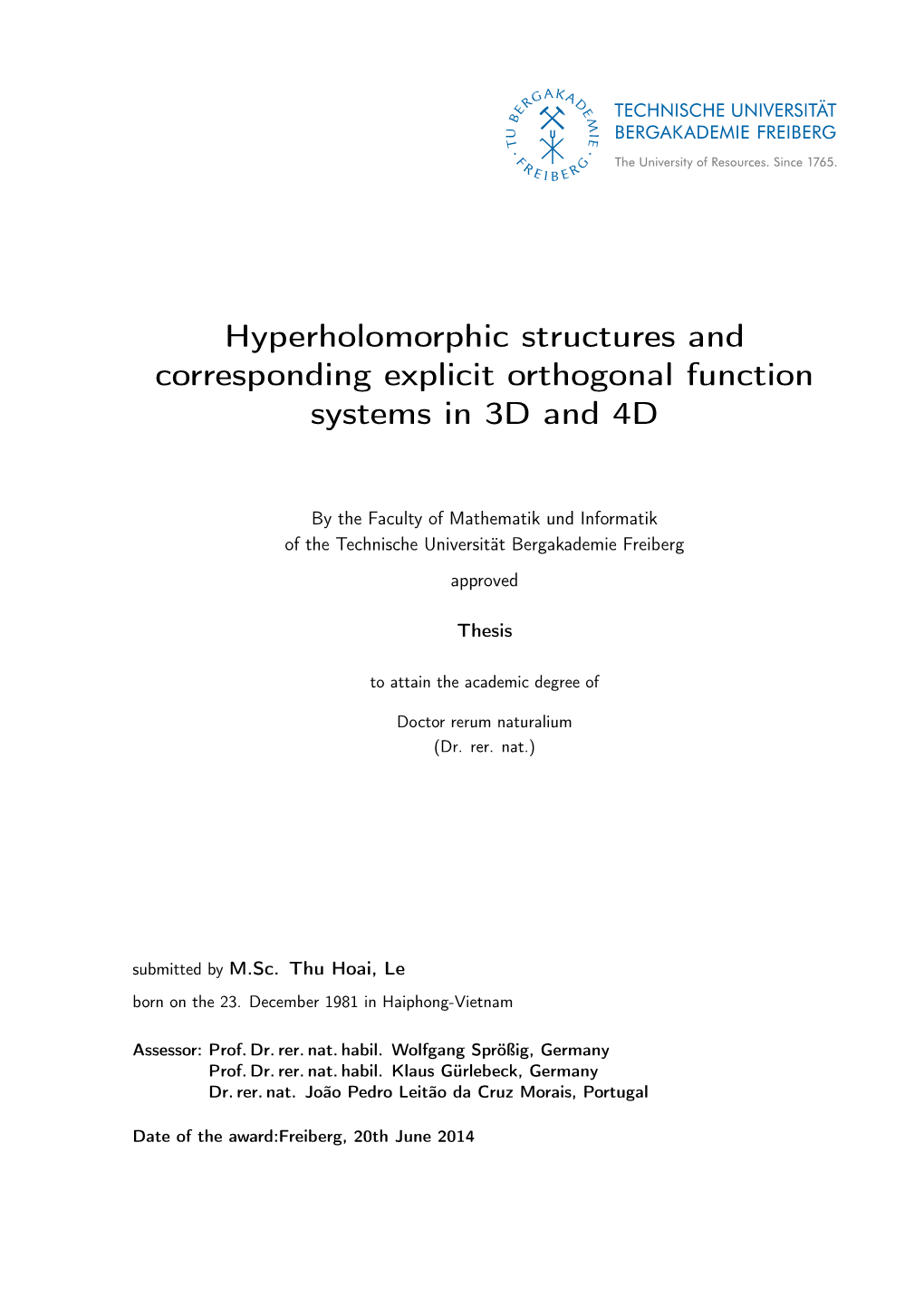 Hyperholomorphic Structures and Corresponding Explicit Orthogonal Function Systems in 3D and 4D