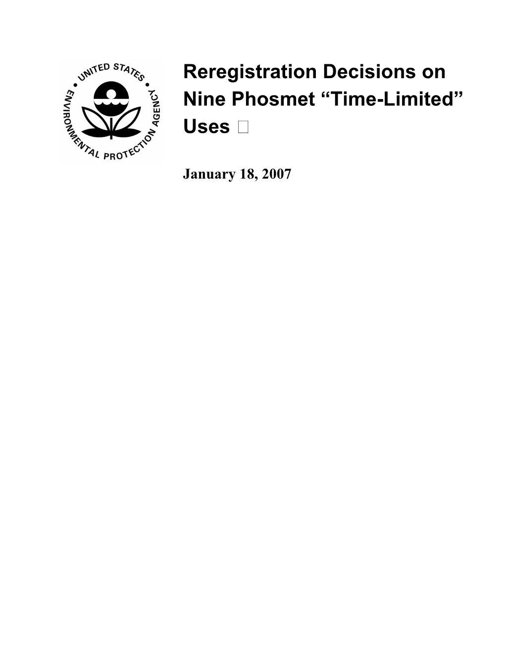 Reregistration Decisions on Nine Phosmet “Time-Limited” Uses �