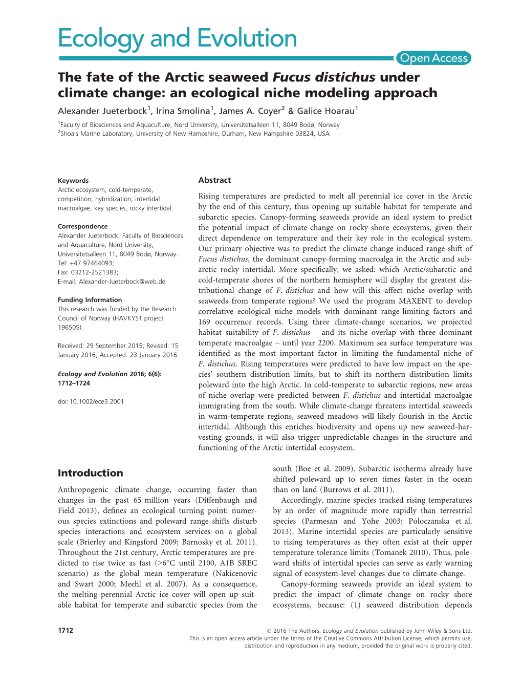 The Fate of the Arctic Seaweed Fucus Distichus Under Climate Change: an Ecological Niche Modeling Approach Alexander Jueterbock1, Irina Smolina1, James A