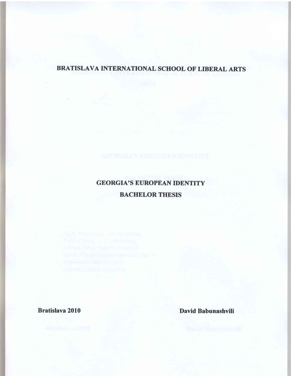 BRATISLAVA INTERNATIONAL SCHOOL of LIBERAL ARTS GEORGIA's EUROPEAI\T IDENTITY BACHELOR TIIESIS Bratislava 2010 David Babunashvil