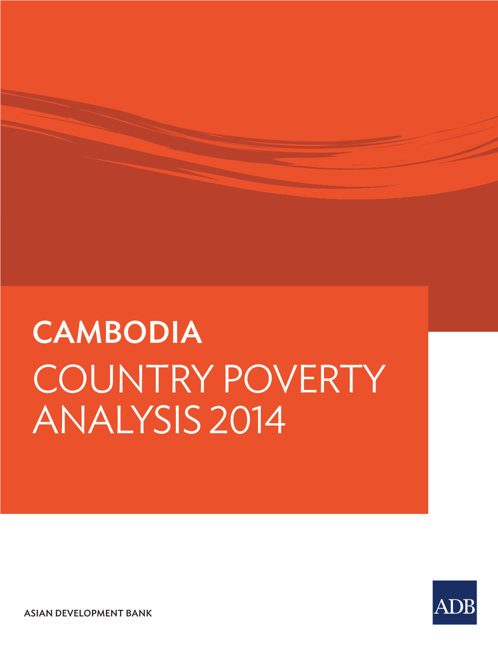Cambodia: Country Poverty Analysis 2014