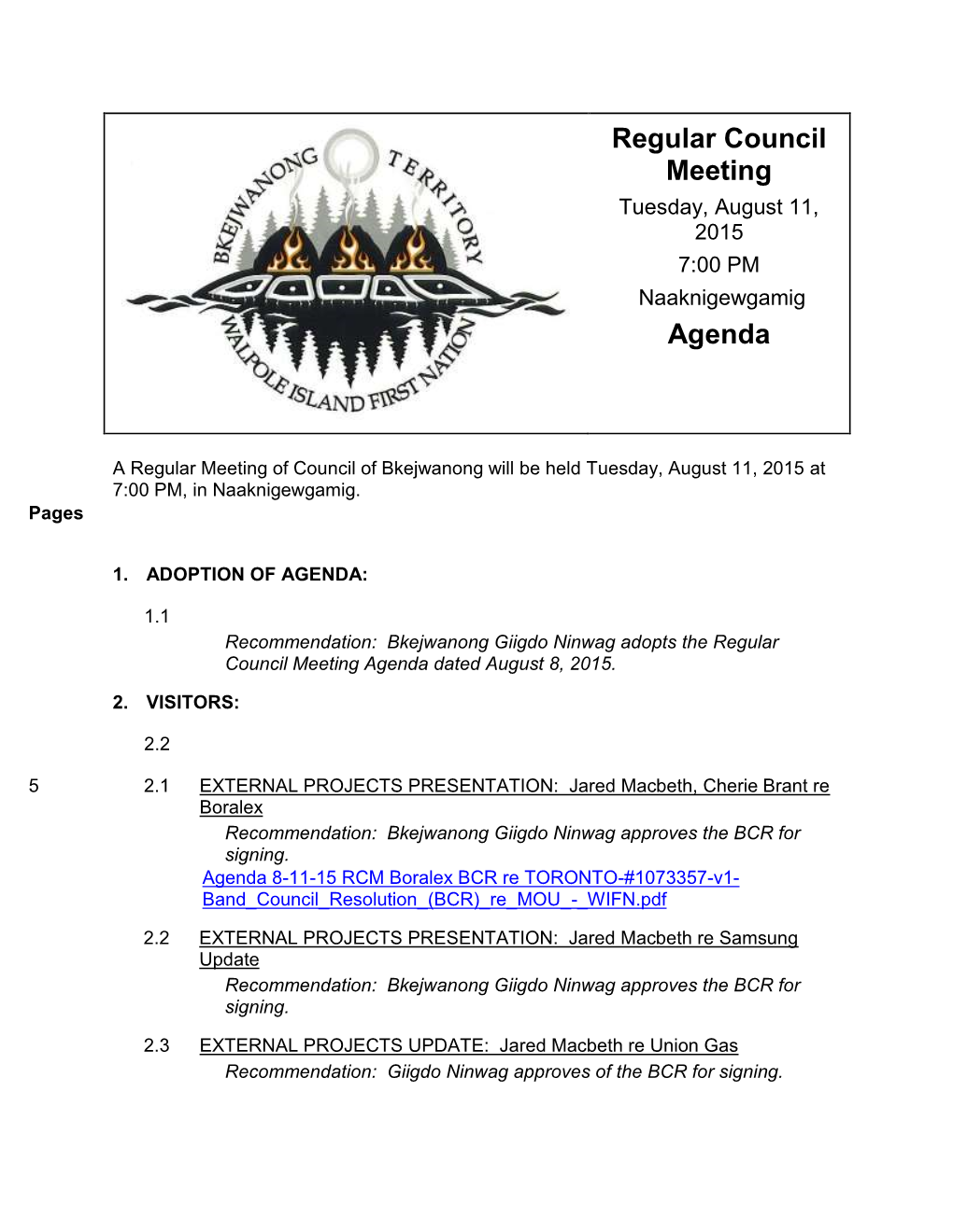 Regular Council Meeting Tuesday, August 11, 2015 7:00 PM Naaknigewgamig Agenda