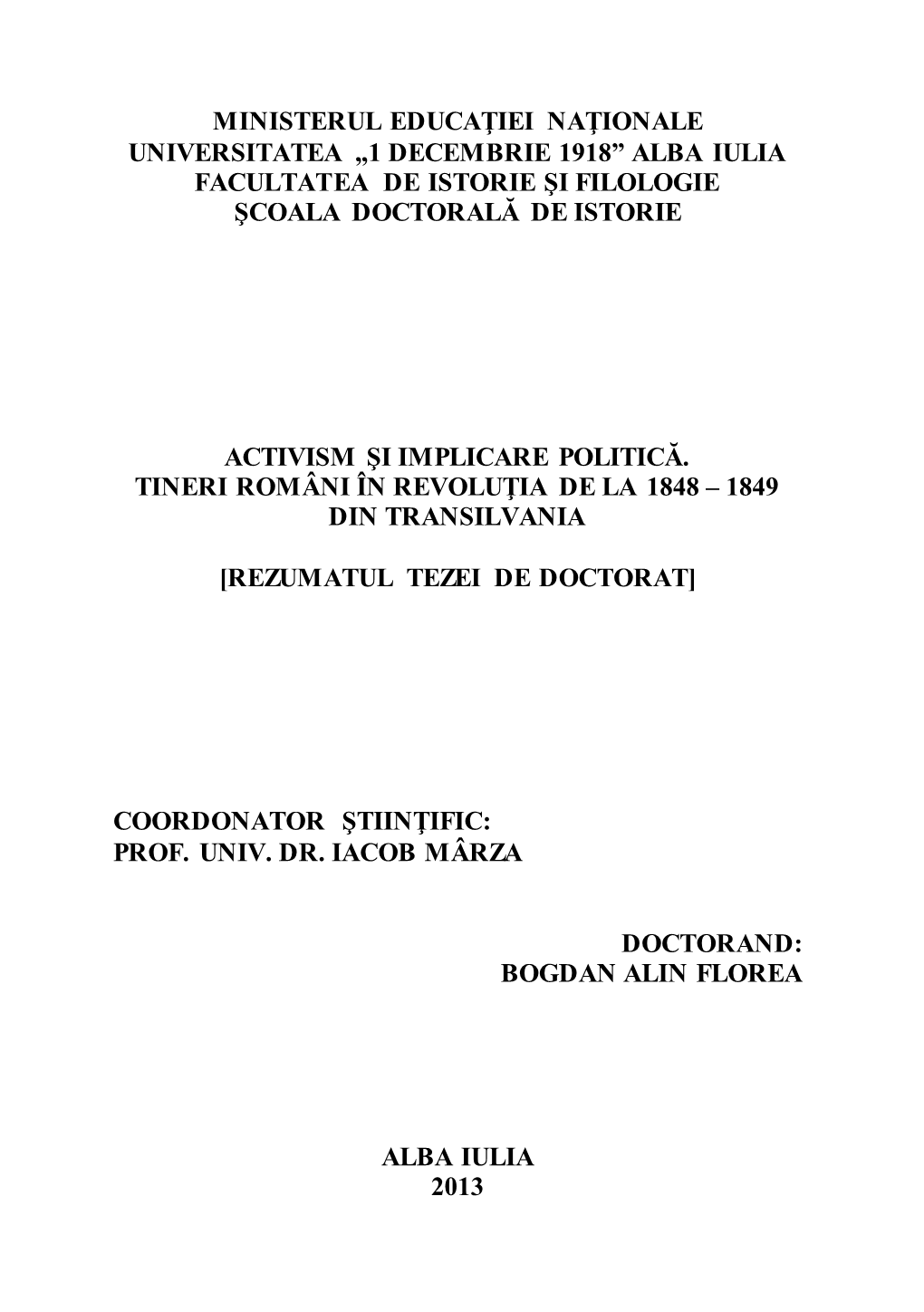 Ministerul Educaţiei Naţionale Universitatea „1 Decembrie 1918” Alba Iulia Facultatea De Istorie Şi Filologie Şcoala Doctorală De Istorie