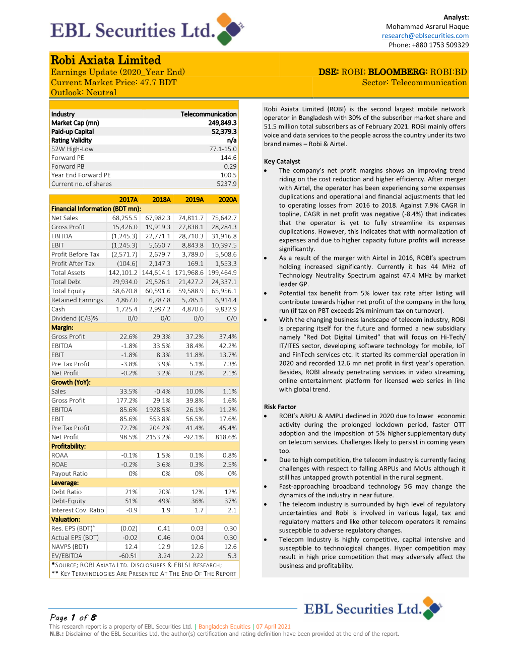 Robi Axiata Limited Earnings Update (2020 Year End) DSE: ROBI; BLOOMBERG: ROBI:BD Current Market Price: 47.7 BDT Sector: Telecommunication Outlook: Neutral