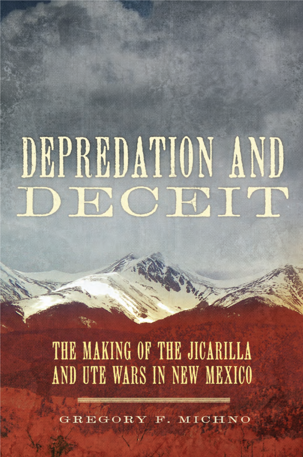 DEPREDATION and DECEIT Michno - New Mexico Map 2Nd Proof Bill Nelson 4/3/17