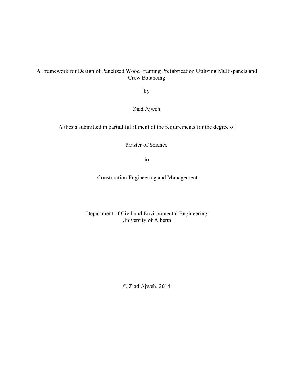 A Framework for Design of Panelized Wood Framing Prefabrication Utilizing Multi-Panels and Crew Balancing by Ziad Ajweh a Thesis