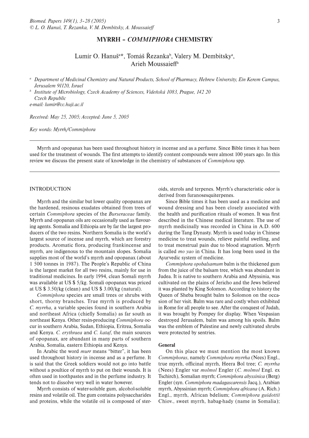 MYRRH – COMMIPHORA CHEMISTRY Lumír O. Hanuša*, Tomáš Řezankab, Valery M. Dembitskya, Arieh Moussaieffa