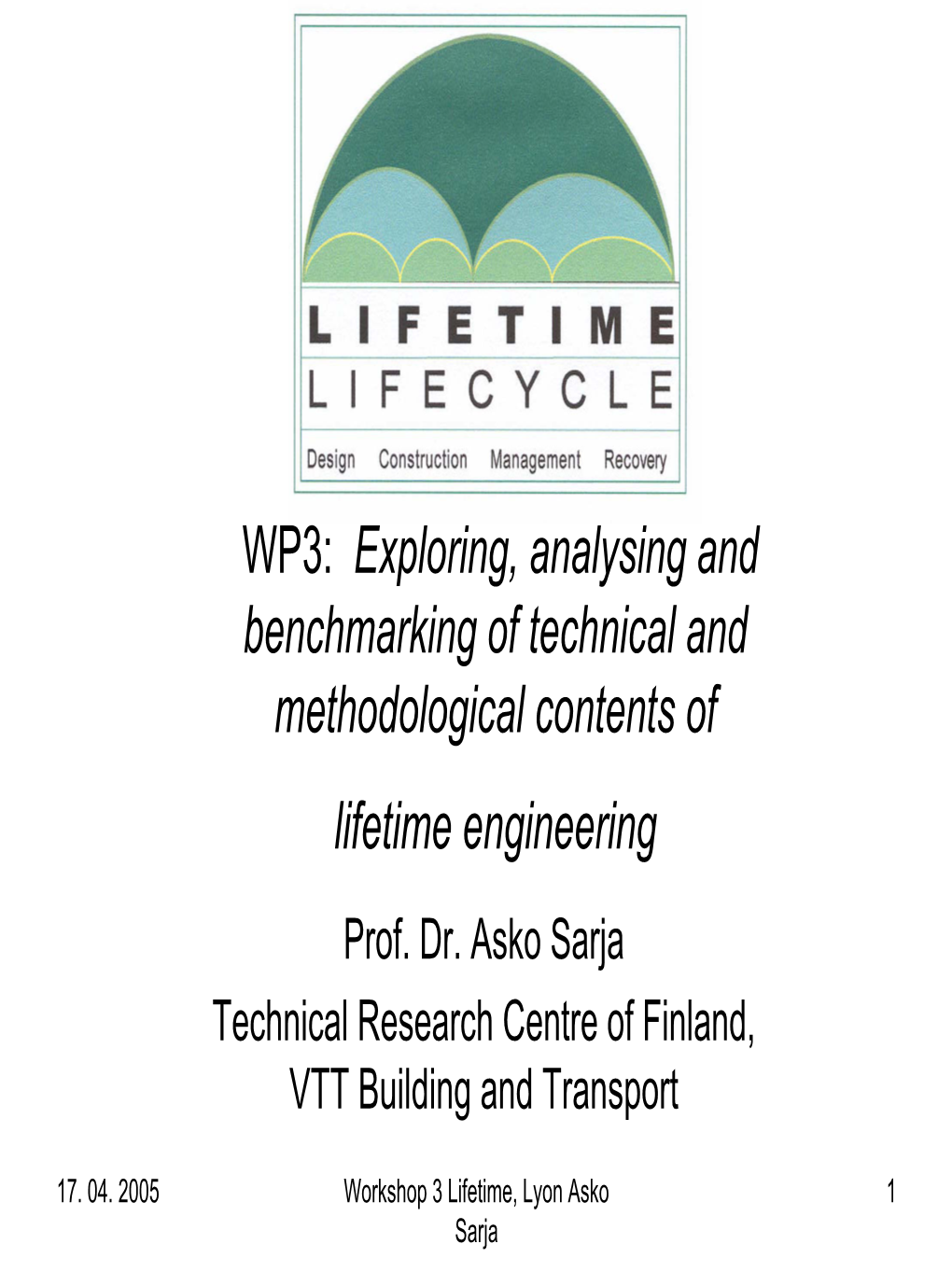 WP3: Exploring, Analysing and Benchmarking of Technical and Methodological Contents of Lifetime Engineering Prof
