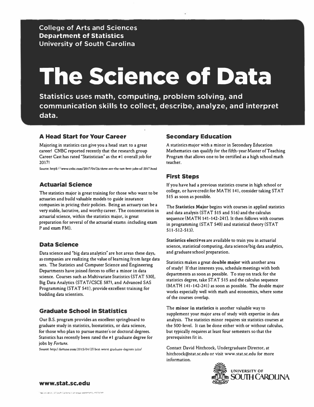 The Science of Data Statistics Uses Math, Computing, Problem Solving, and Communication Skills to Collect, Describe, Analyze, and Interpret Data