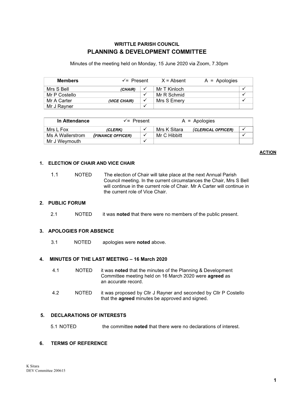 Minutes of the Meeting Held on Monday, 15 June 2020 Via Zoom, 7.30Pm Members = Present X = Absent a = Apologies Mrs S Bell