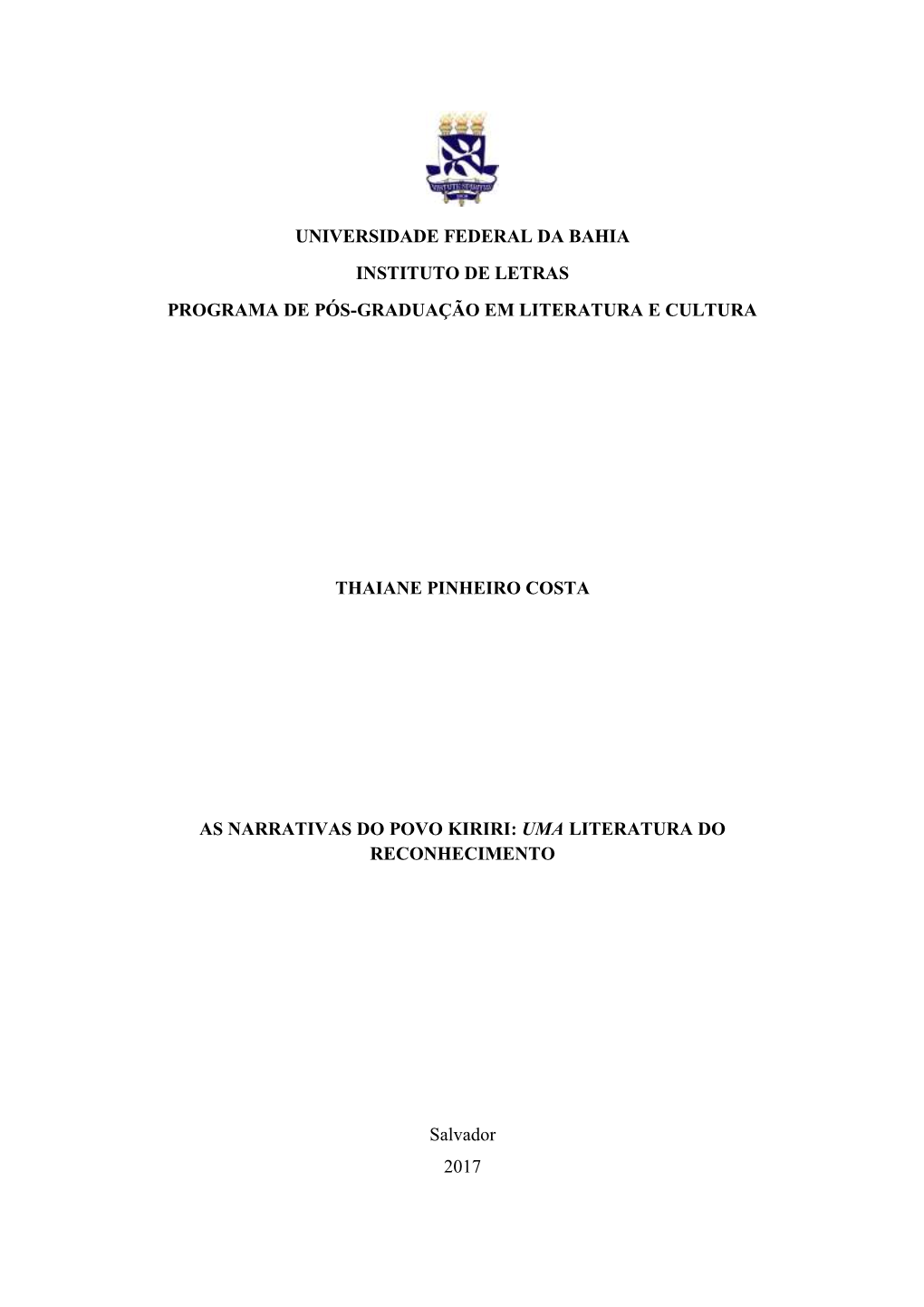 Universidade Federal Da Bahia Instituto De Letras Programa De Pós-Graduação Em Literatura E Cultura Thaiane Pinheiro Costa As