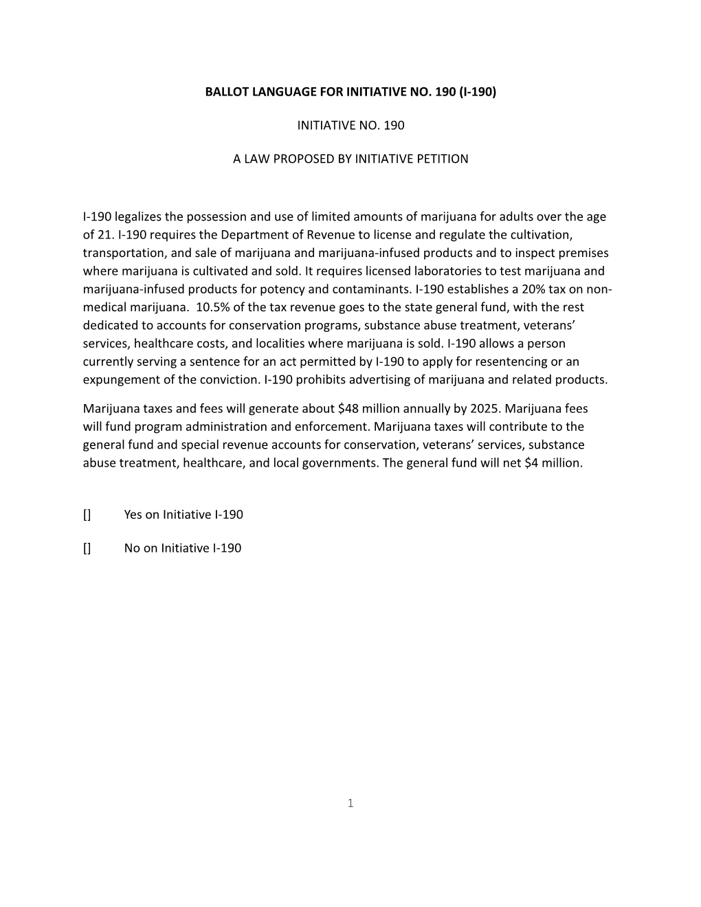 BALLOT LANGUAGE for INITIATIVE NO. 190 (I-190) INITIATIVE NO. 190 a LAW PROPOSED by INITIATIVE PETITION I-190 Legalizes the Poss