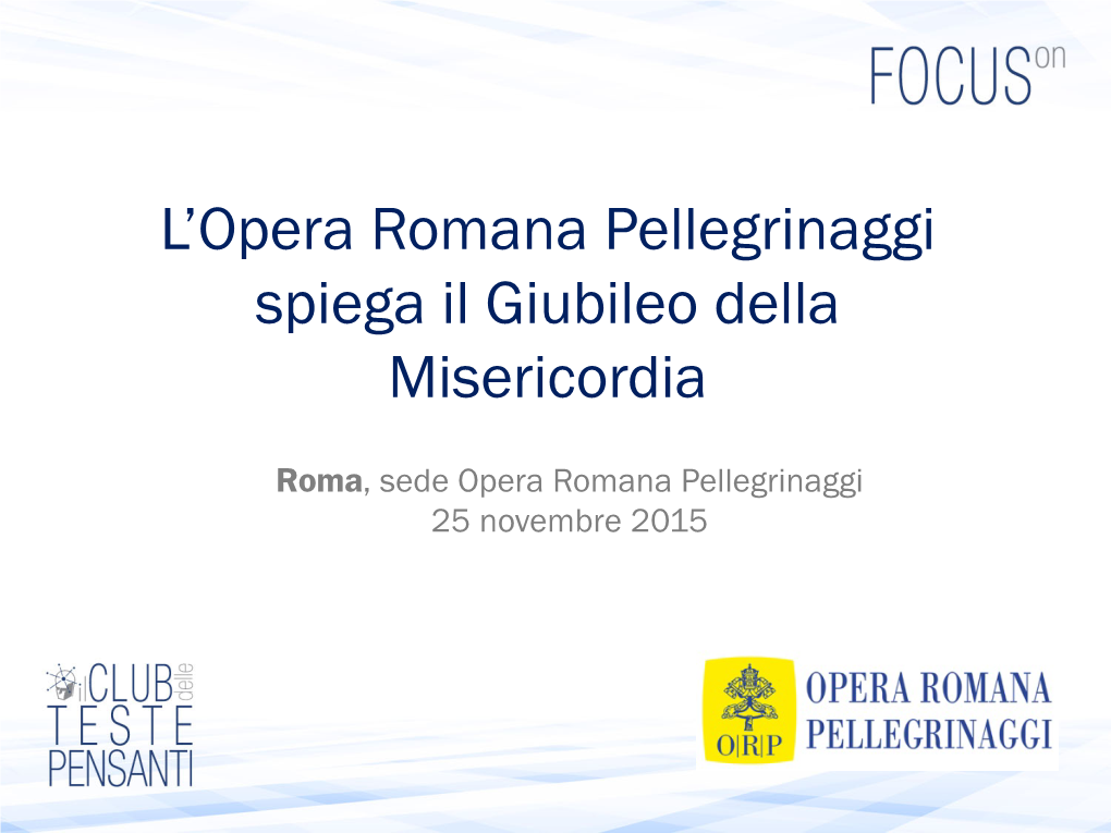 L'opera Romana Pellegrinaggi Spiega Il Giubileo Della Misericordia