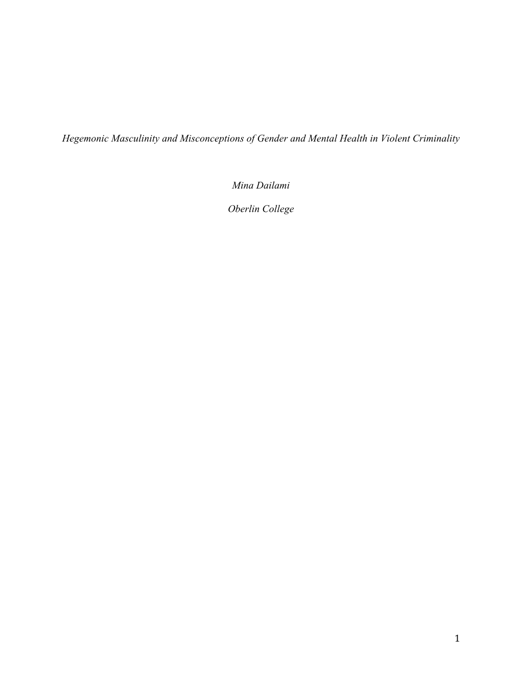 1 Hegemonic Masculinity and Misconceptions of Gender and Mental Health in Violent Criminality Mina Dailami Oberlin College