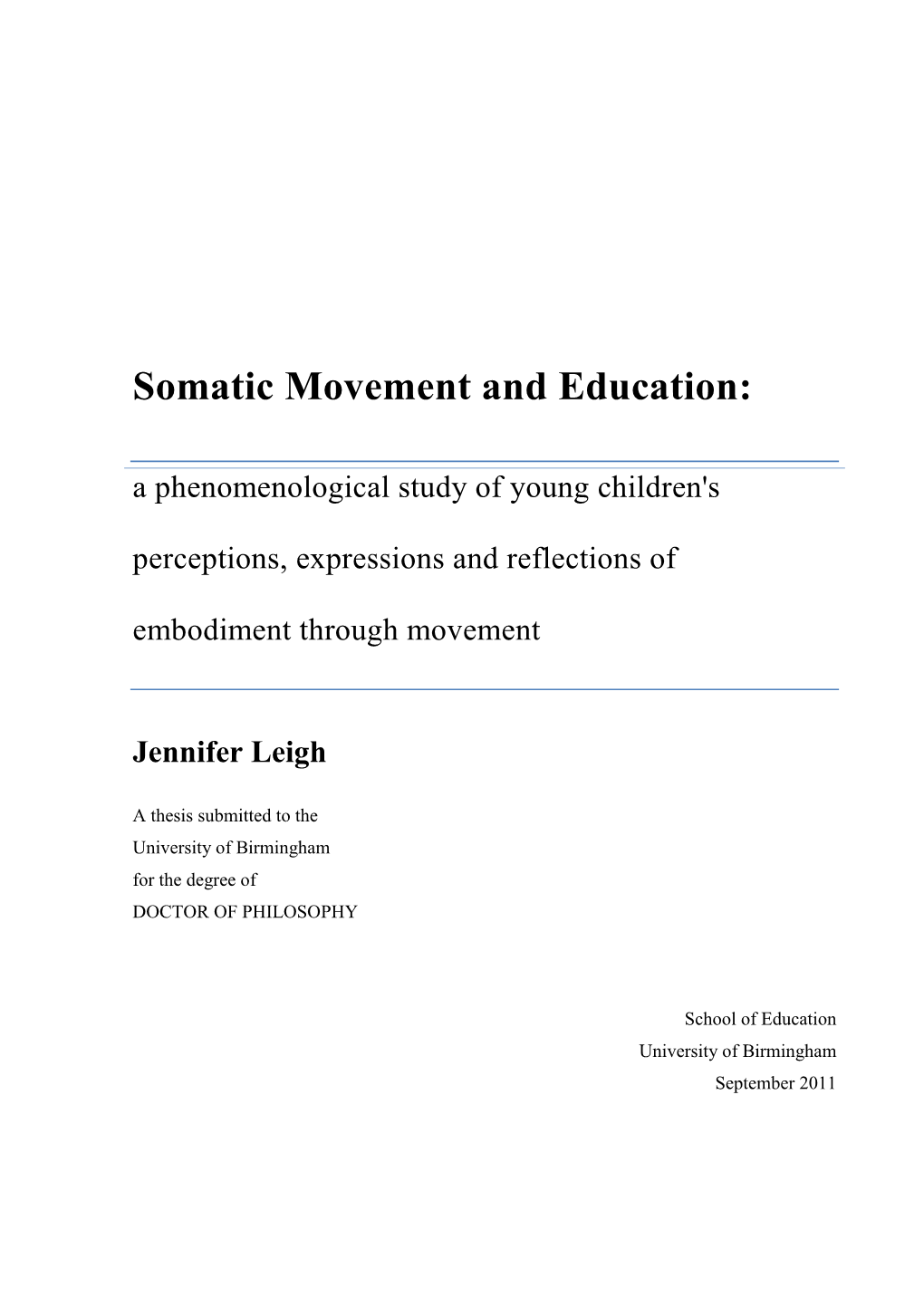 Somatic Movement and Embodiment Are Terms That Are Used to Describe the Phenomena of Movement As Experienced from Within