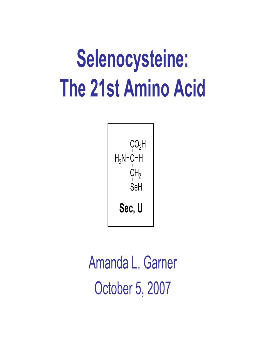 Selenocysteine: the 21St Amino Acid