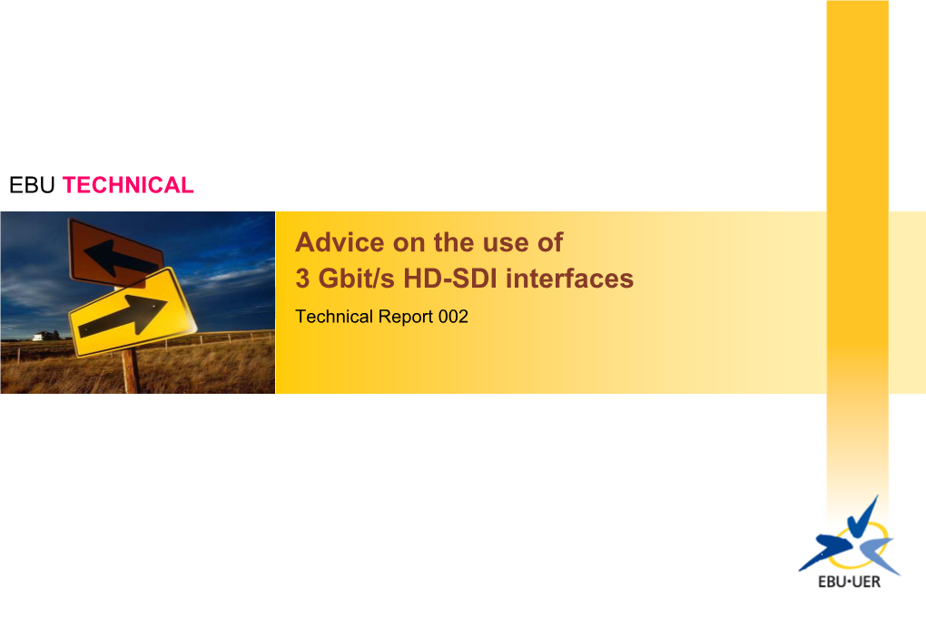 Advice on the Use of 3 Gbit/S HD-SDI Interfaces Technical Report 002 Technical Report 002