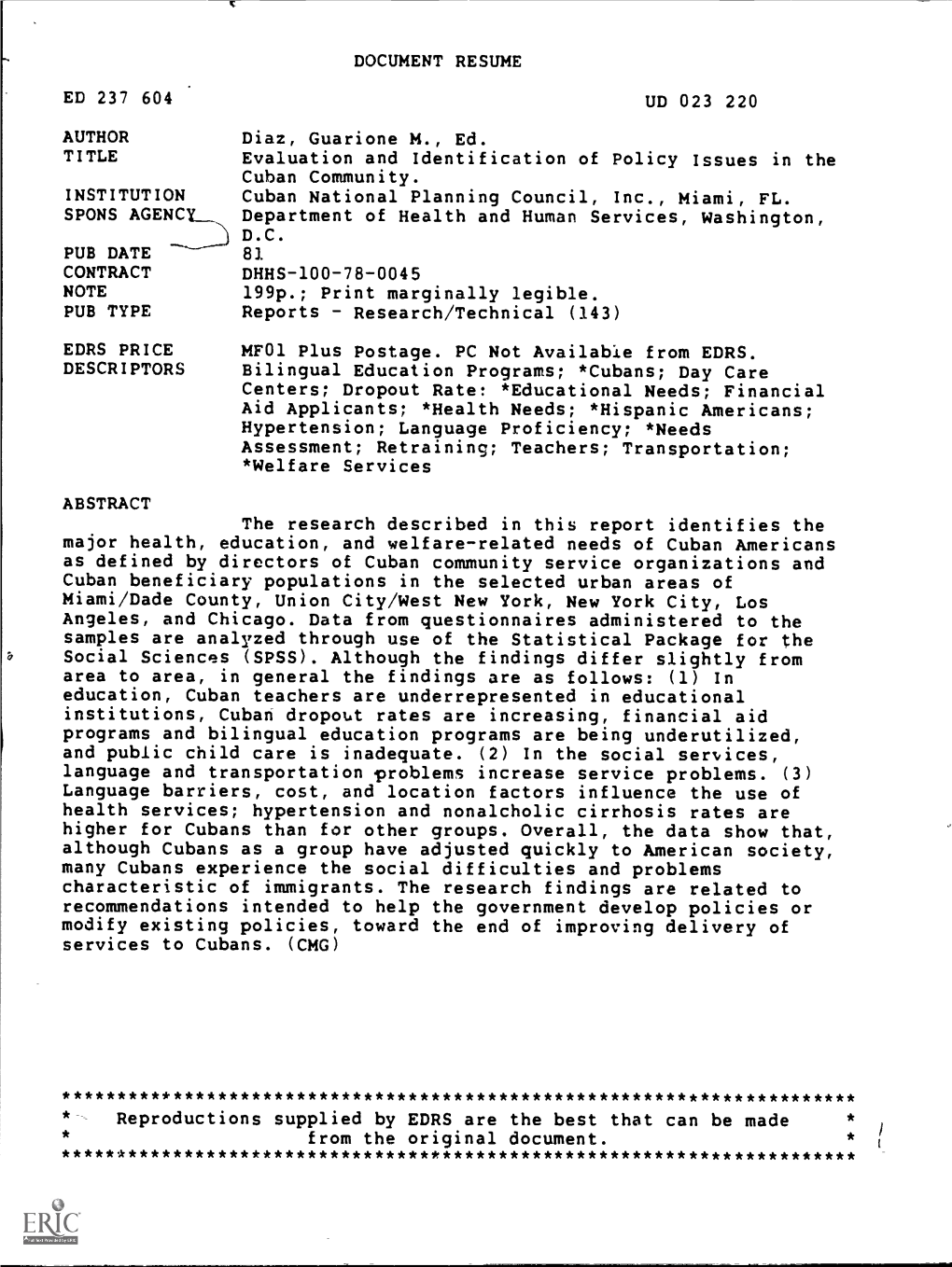 Evaluation and Identification of Policy Issues in the Cuban Community. INSTITUTION Cuban National Planning Council, Inc., Miami, FL