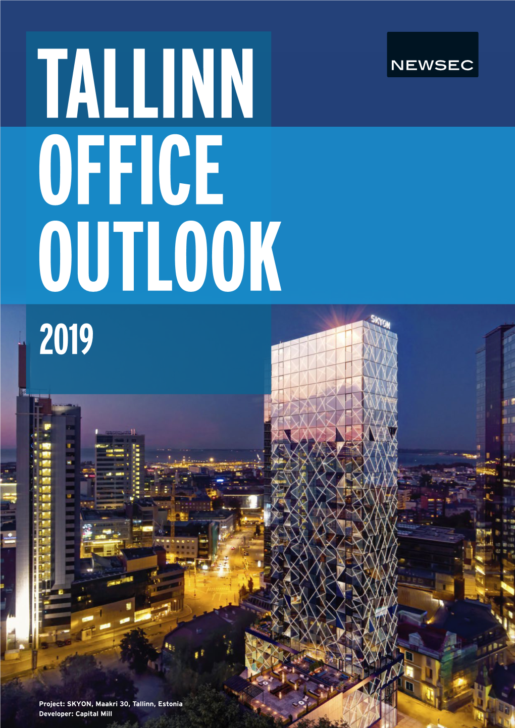 SKYON, Maakri 30, Tallinn, Estonia Developer: Capital Mill MODERN OFFICE PREMISES TALLINN OFFICE OUTLOOK, 2019 MODERN OFFICE PREMISES