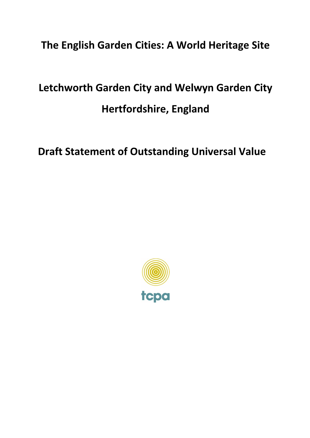 A World Heritage Site Letchworth Garden City and Welwyn Garden City Hertfordshire, England Draft Stat