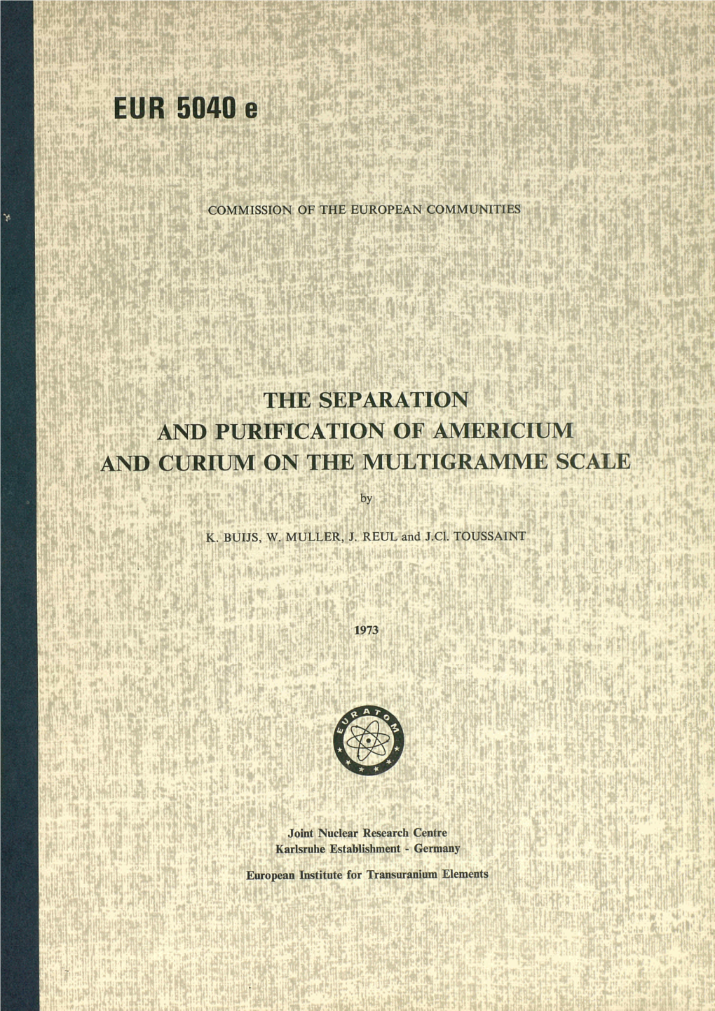 And Curium on the Multigramme Scale and Purification of Americium