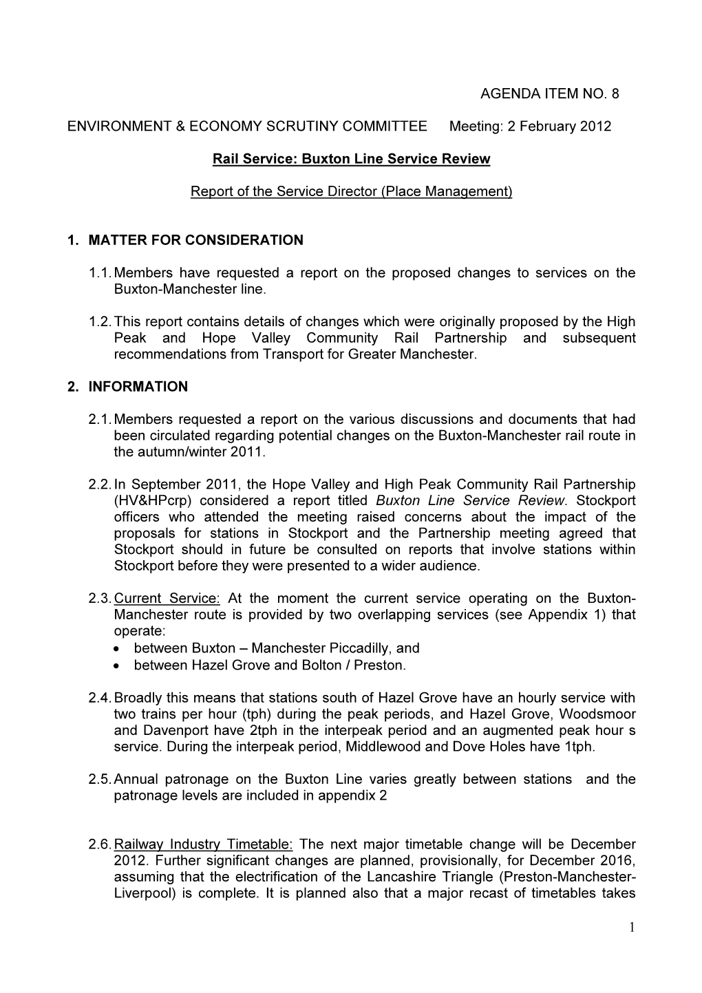 1 AGENDA ITEM NO. 8 ENVIRONMENT & ECONOMY SCRUTINY COMMITTEE Meeting: 2 February 2012 Rail Service: Buxton Line Service Revi