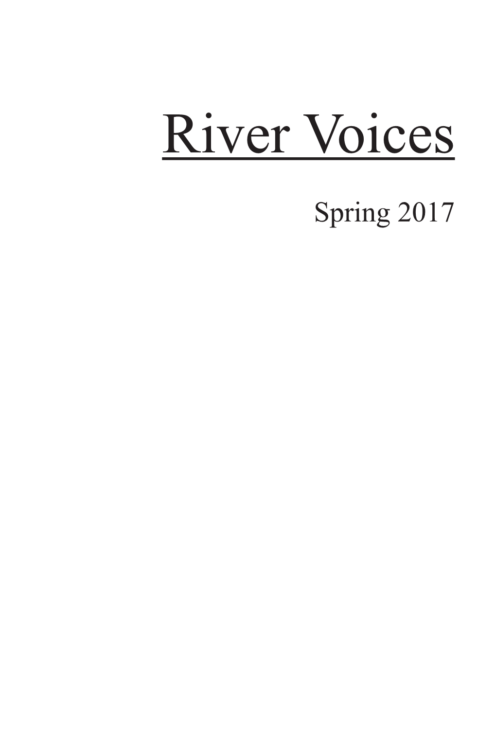 River Voices Spring 2017 River Voices Spring 2017