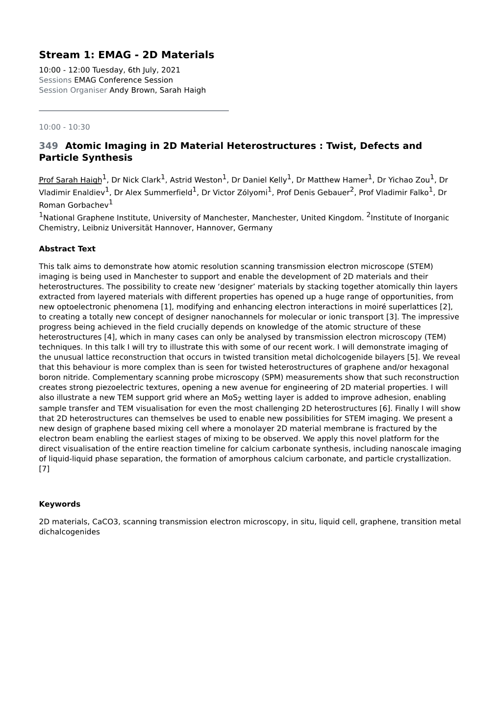 Stream 1: EMAG - 2D Materials 10:00 - 12:00 Tuesday, 6Th July, 2021 Sessions EMAG Conference Session Session Organiser Andy Brown, Sarah Haigh