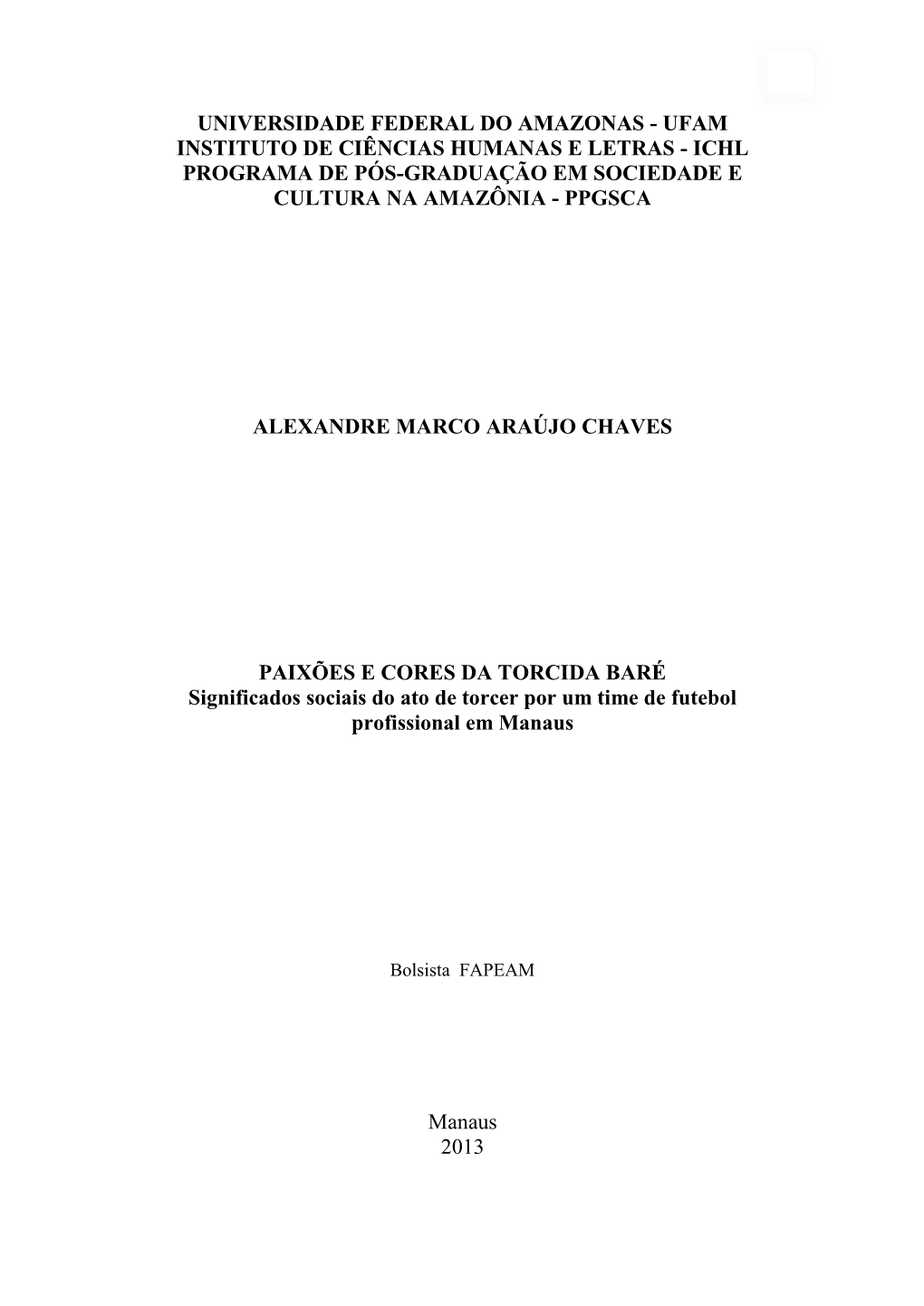 Universidade Federal Do Amazonas - Ufam Instituto De Ciências Humanas E Letras - Ichl Programa De Pós-Graduação Em Sociedade E Cultura Na Amazônia - Ppgsca