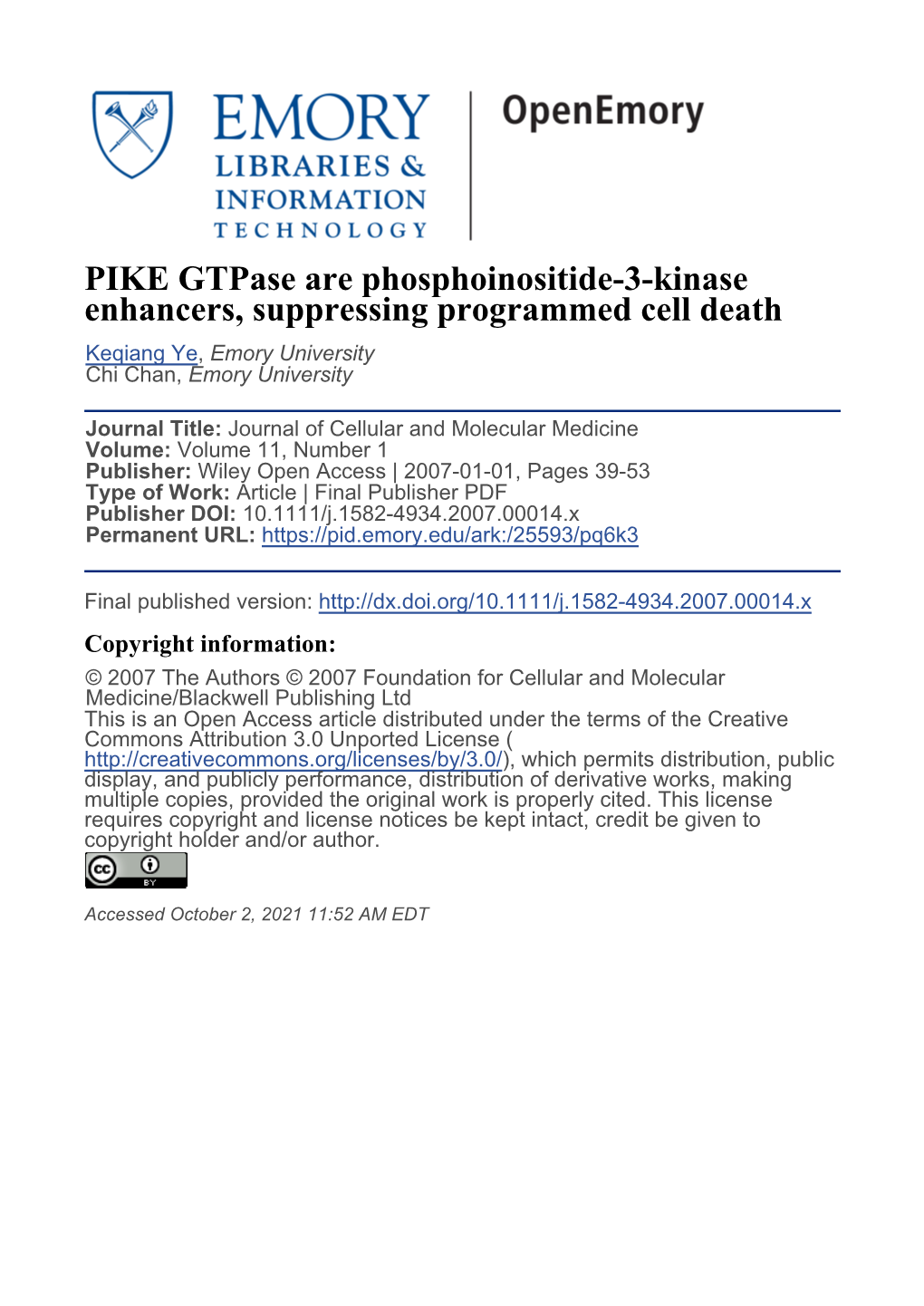 PIKE Gtpase Are Phosphoinositide-3-Kinase Enhancers, Suppressing Programmed Cell Death Keqiang Ye, Emory University Chi Chan, Emory University