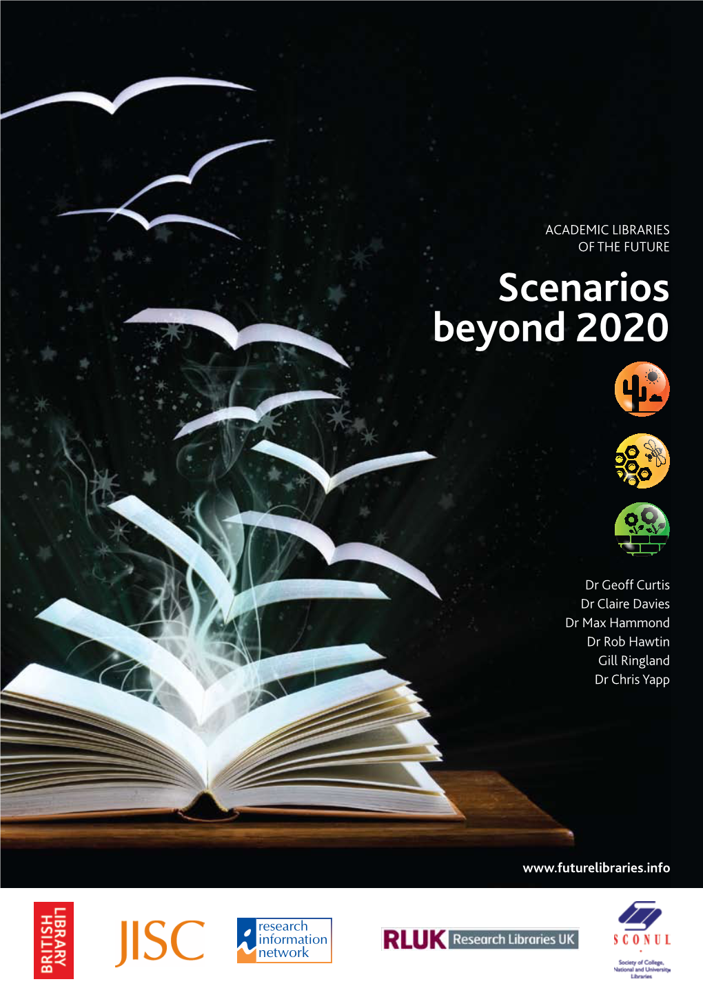 ACADEMIC LIBRARIES of the FUTURE Scenarios Beyond 2020