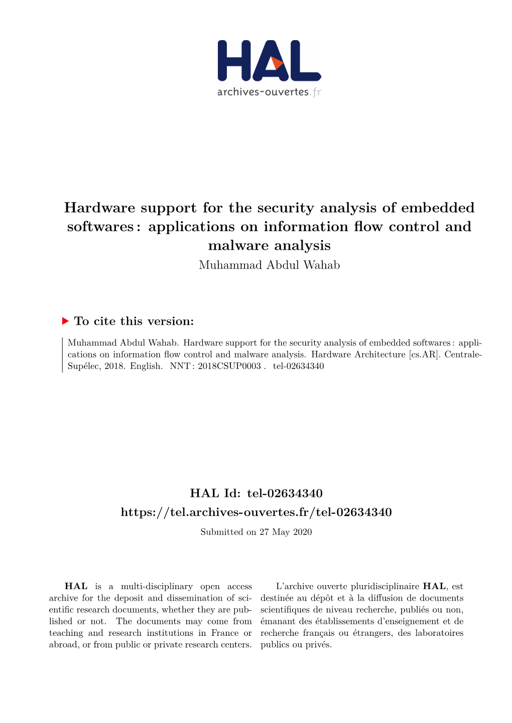 Hardware Support for the Security Analysis of Embedded Softwares : Applications on Information Flow Control and Malware Analysis Muhammad Abdul Wahab