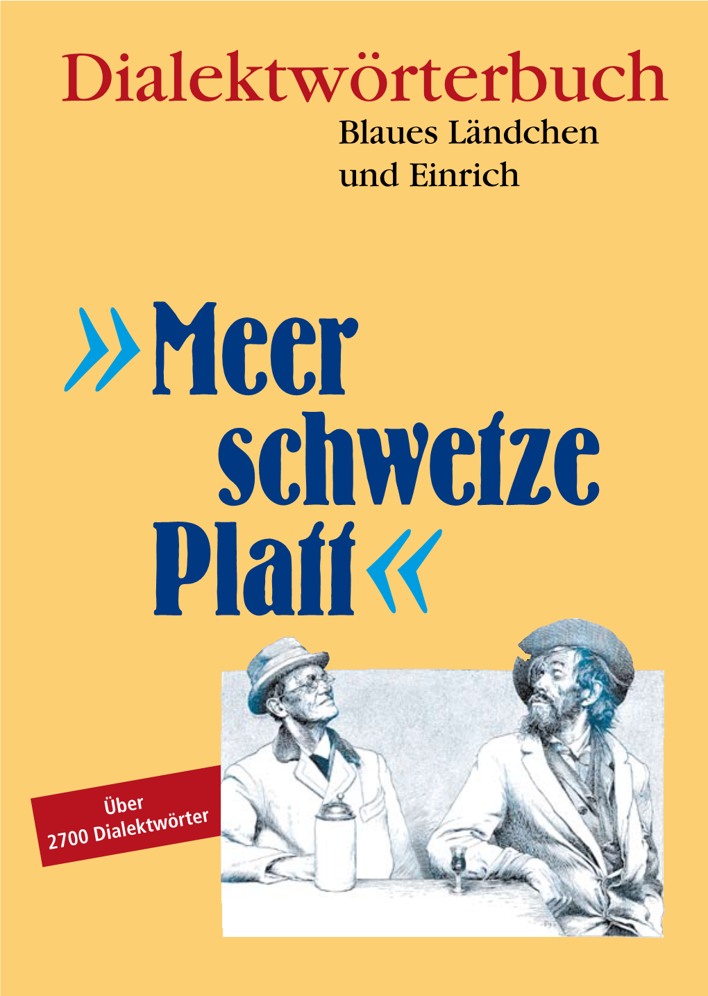 Dialektwörterbuch Blaues Ländchen Und Einrich a Wie Aamer Meer Wie H Hemmenick Schwetze Q Wie Quellgedoffele Und Einrich Dialektwörterbuch Blaues Ländchen Platt