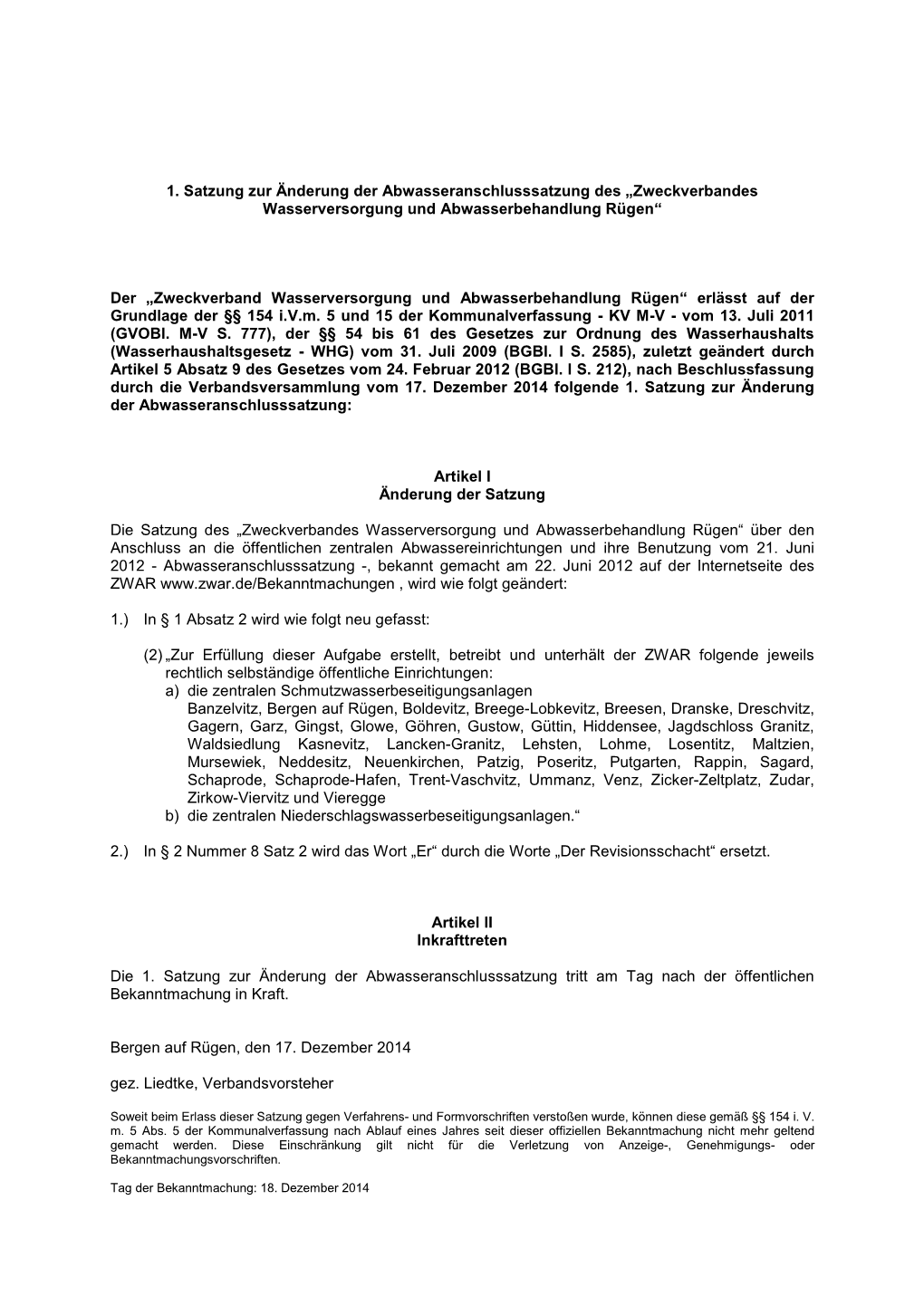 1. Satzung Zur Änderung Der Abwasseranschlusssatzung Des „Zweckverbandes Wasserversorgung Und Abwasserbehandlung Rügen“